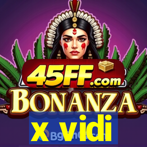 x vidi